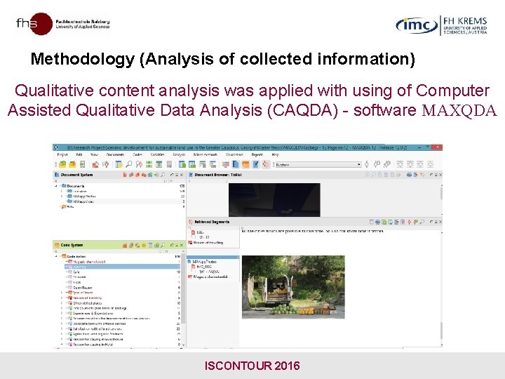 Methodology (Analysis of collected information) Qualitative content analysis was applied with using of Computer