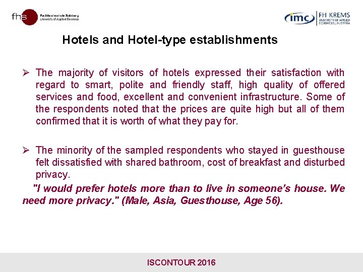 Hotels and Hotel-type establishments Ø The majority of visitors of hotels expressed their satisfaction