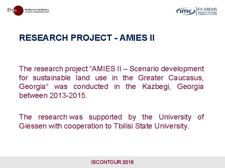 RESEARCH PROJECT - AMIES II The research project “AMIES II – Scenario development for