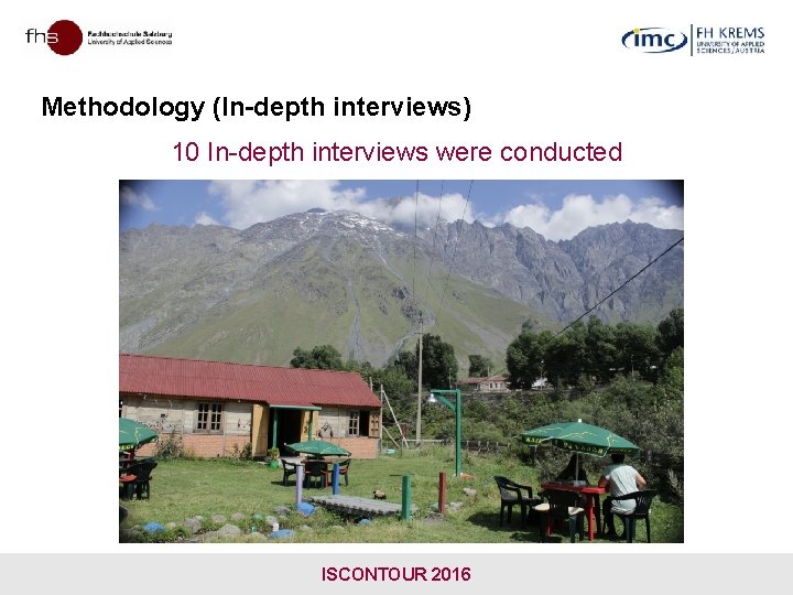Methodology (In-depth interviews) 10 In-depth interviews were conducted ISCONTOUR 2016 