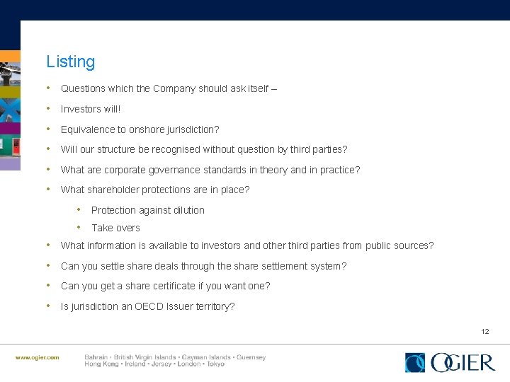 Listing • Questions which the Company should ask itself – • Investors will! •