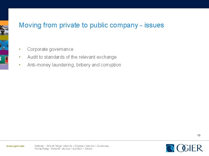 Moving from private to public company - issues • • • Corporate governance Audit