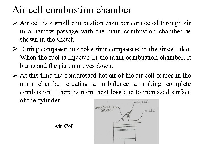 Air cell combustion chamber Ø Air cell is a small combustion chamber connected through
