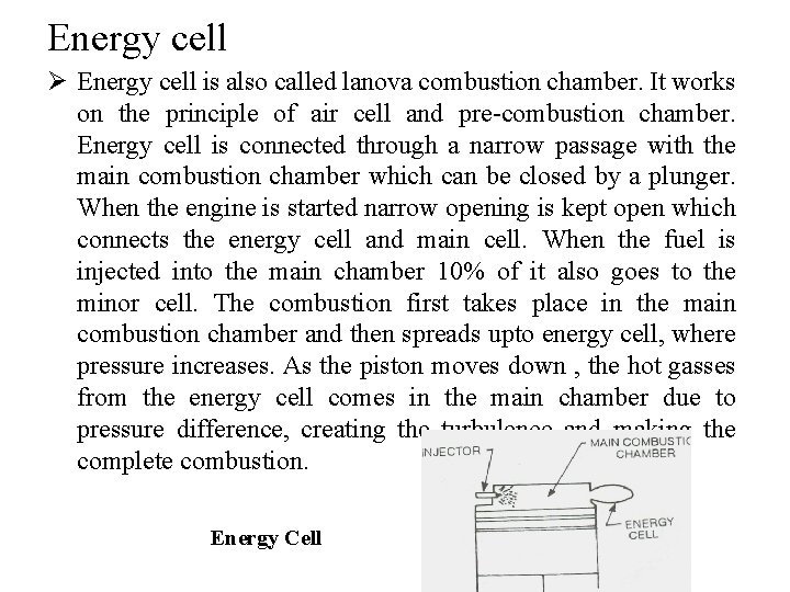 Energy cell Ø Energy cell is also called lanova combustion chamber. It works on
