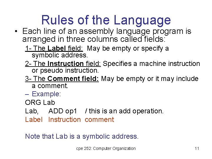 Rules of the Language • Each line of an assembly language program is arranged Rules of the Language • Each line of an assembly language program is arranged
