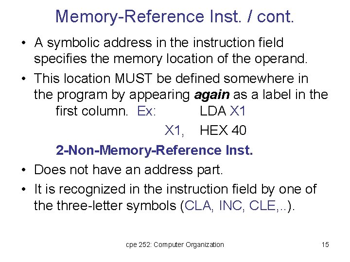 Memory-Reference Inst. / cont. • A symbolic address in the instruction field specifies the Memory-Reference Inst. / cont. • A symbolic address in the instruction field specifies the