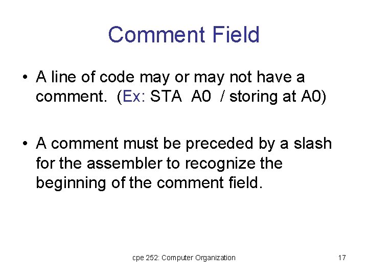Comment Field • A line of code may or may not have a comment.