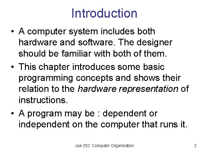 Introduction • A computer system includes both hardware and software. The designer should be Introduction • A computer system includes both hardware and software. The designer should be