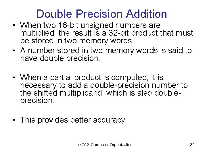 Double Precision Addition • When two 16 -bit unsigned numbers are multiplied, the result Double Precision Addition • When two 16 -bit unsigned numbers are multiplied, the result