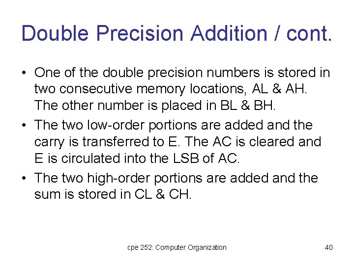Double Precision Addition / cont. • One of the double precision numbers is stored Double Precision Addition / cont. • One of the double precision numbers is stored