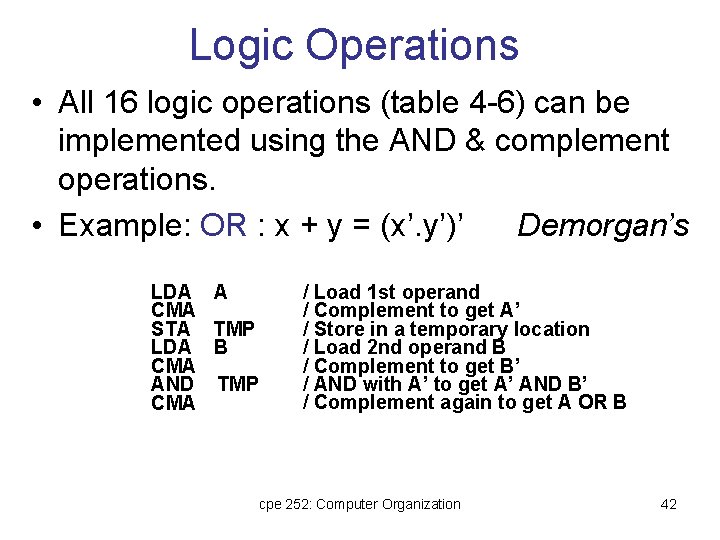 Logic Operations • All 16 logic operations (table 4 -6) can be implemented using