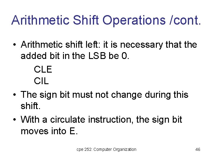 Arithmetic Shift Operations /cont. • Arithmetic shift left: it is necessary that the added