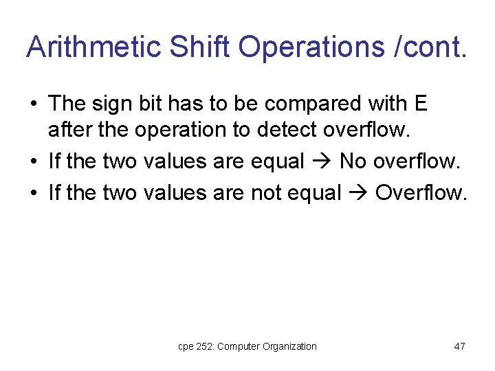 Arithmetic Shift Operations /cont. • The sign bit has to be compared with E