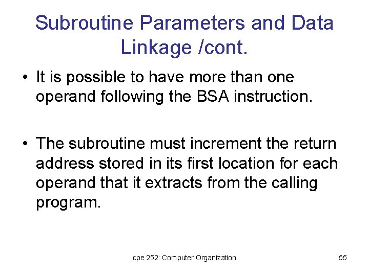 Subroutine Parameters and Data Linkage /cont. • It is possible to have more than Subroutine Parameters and Data Linkage /cont. • It is possible to have more than