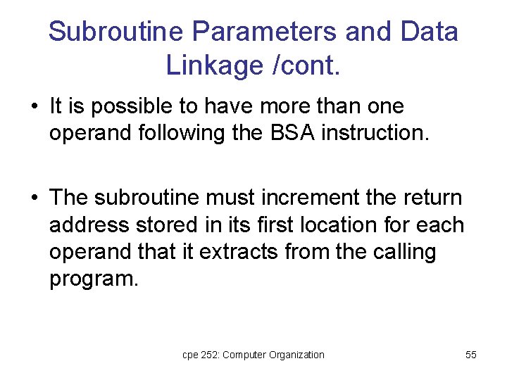 Subroutine Parameters and Data Linkage /cont. • It is possible to have more than