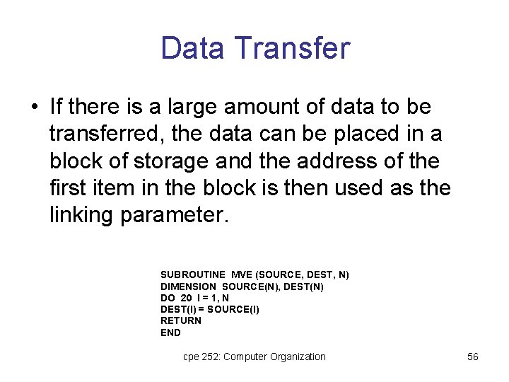 Data Transfer • If there is a large amount of data to be transferred,