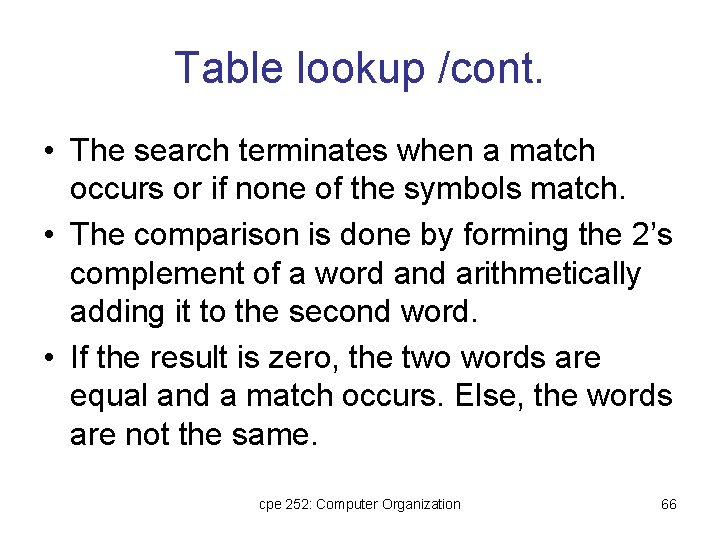 Table lookup /cont. • The search terminates when a match occurs or if none Table lookup /cont. • The search terminates when a match occurs or if none