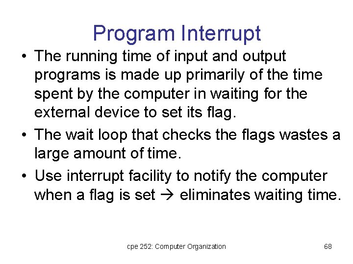 Program Interrupt • The running time of input and output programs is made up Program Interrupt • The running time of input and output programs is made up
