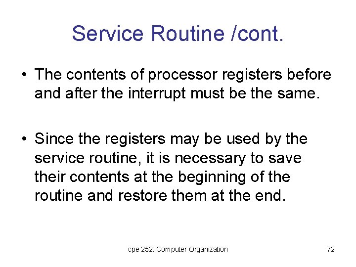 Service Routine /cont. • The contents of processor registers before and after the interrupt Service Routine /cont. • The contents of processor registers before and after the interrupt