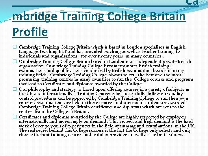 Ca mbridge Training College Britain Profile � Cambridge Training College Britain which is based