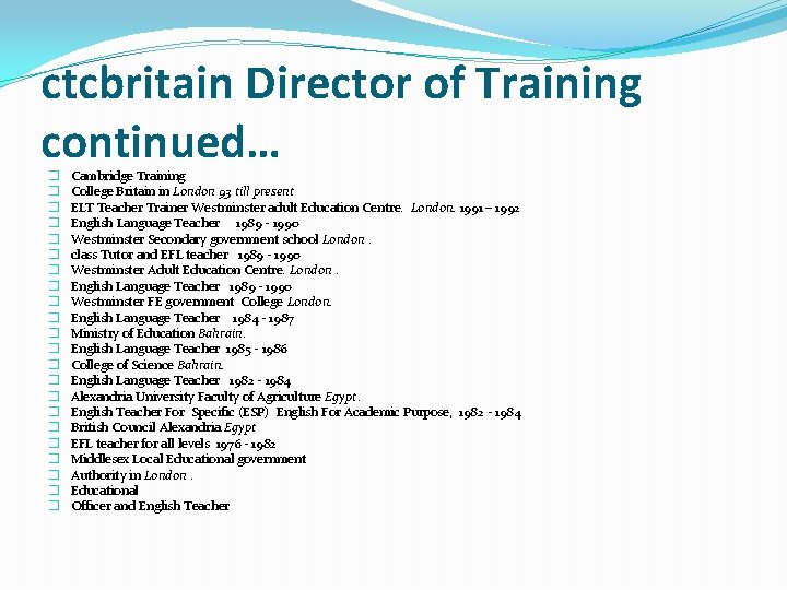 ctcbritain Director of Training continued… � � � � � � Cambridge Training College