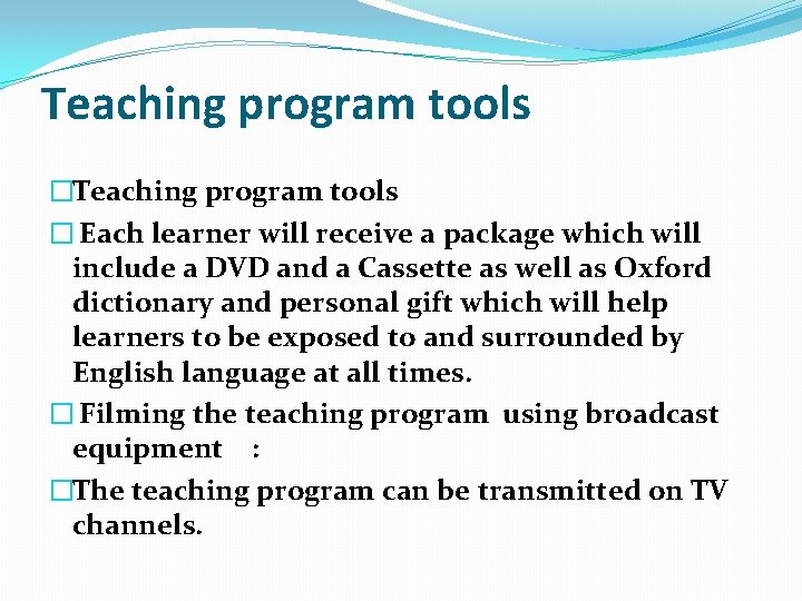 Teaching program tools � Each learner will receive a package which will include a