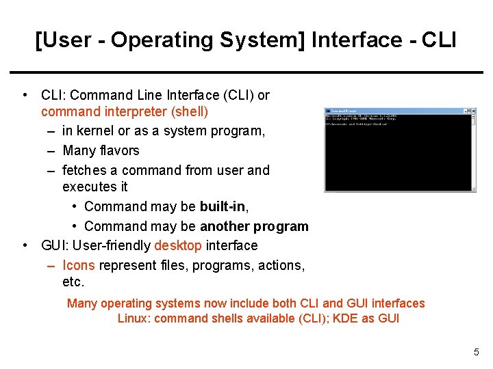[User - Operating System] Interface - CLI • CLI: Command Line Interface (CLI) or