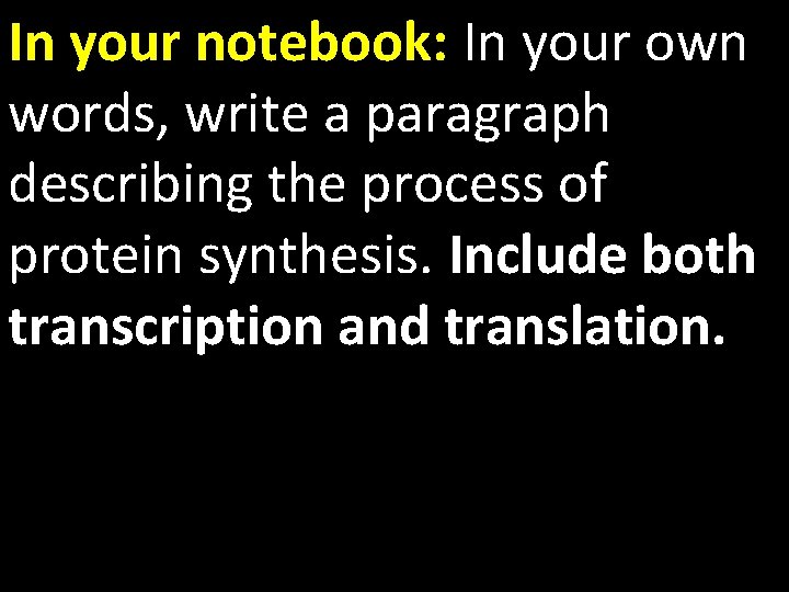 In your notebook: In your own words, write a paragraph describing the process of