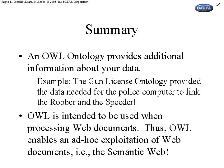 Roger L. Costello, David B. Jacobs. © 2003 The MITRE Corporation. Summary • An