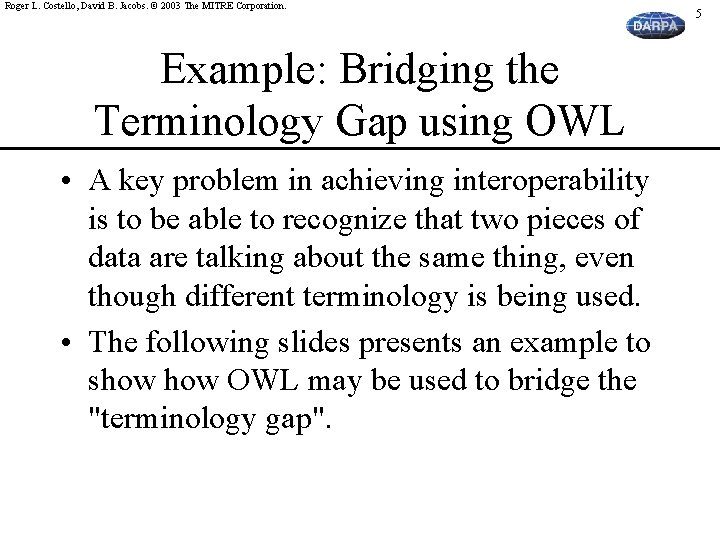 Roger L. Costello, David B. Jacobs. © 2003 The MITRE Corporation. Example: Bridging the