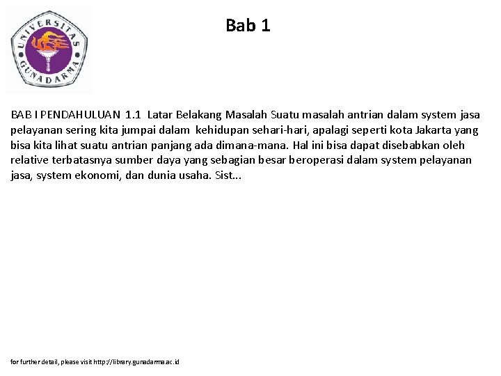 Bab 1 BAB I PENDAHULUAN 1. 1 Latar Belakang Masalah Suatu masalah antrian dalam