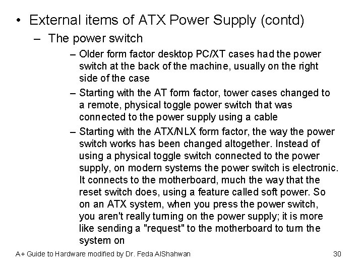  • External items of ATX Power Supply (contd) – The power switch –