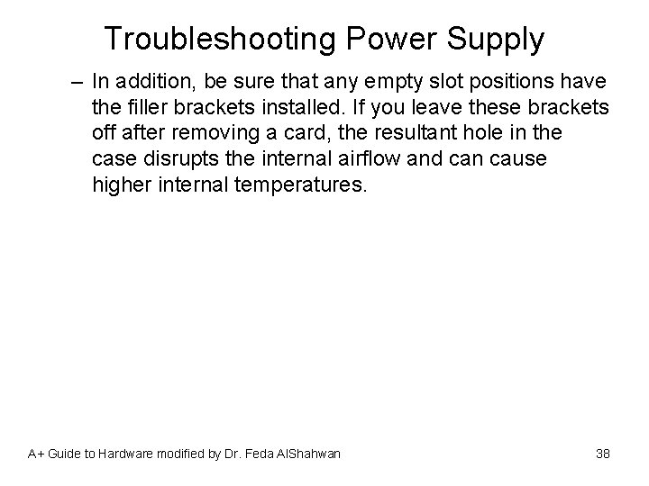 Troubleshooting Power Supply – In addition, be sure that any empty slot positions have