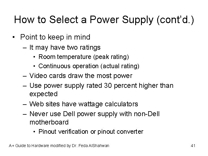 How to Select a Power Supply (cont’d. ) • Point to keep in mind