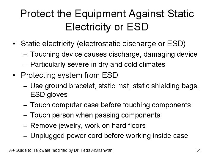 Protect the Equipment Against Static Electricity or ESD • Static electricity (electrostatic discharge or
