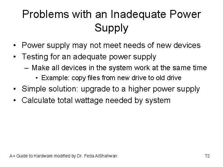 Problems with an Inadequate Power Supply • Power supply may not meet needs of