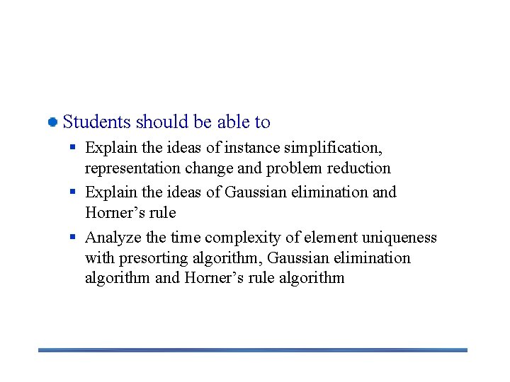 Expected Outcomes Students should be able to § Explain the ideas of instance simplification,