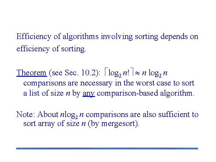 How fast can we sort ? Efficiency of algorithms involving sorting depends on efficiency