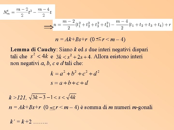 n = Ak+Bs+r (0 r < m – 4) Lemma di Cauchy: Siano k