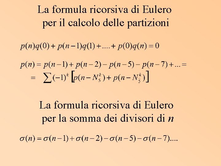 La formula ricorsiva di Eulero per il calcolo delle partizioni La formula ricorsiva di