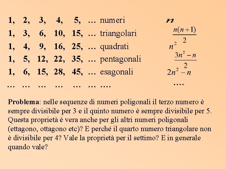 1, 1, 1, … 2, 3, 4, 5, 6, … 3, 6, 9, 12,