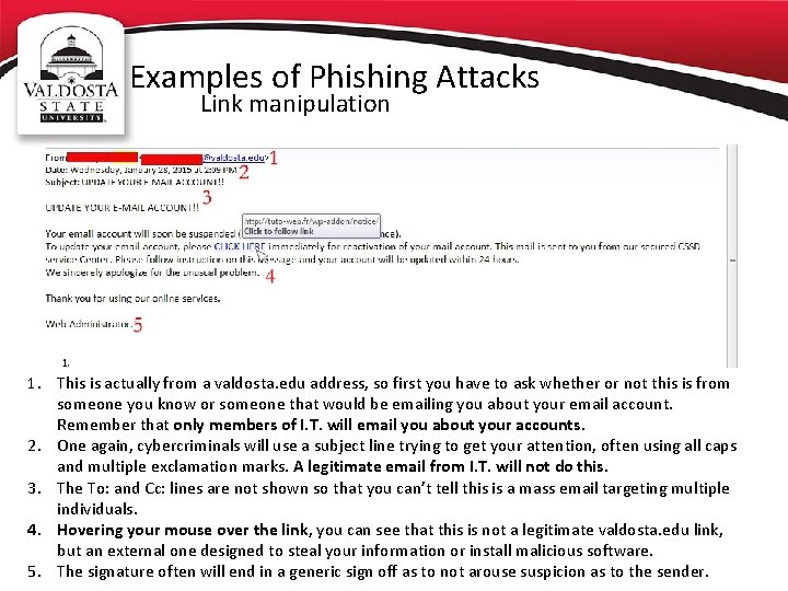 Examples of Phishing Attacks Link manipulation 1. This is actually from a valdosta. edu