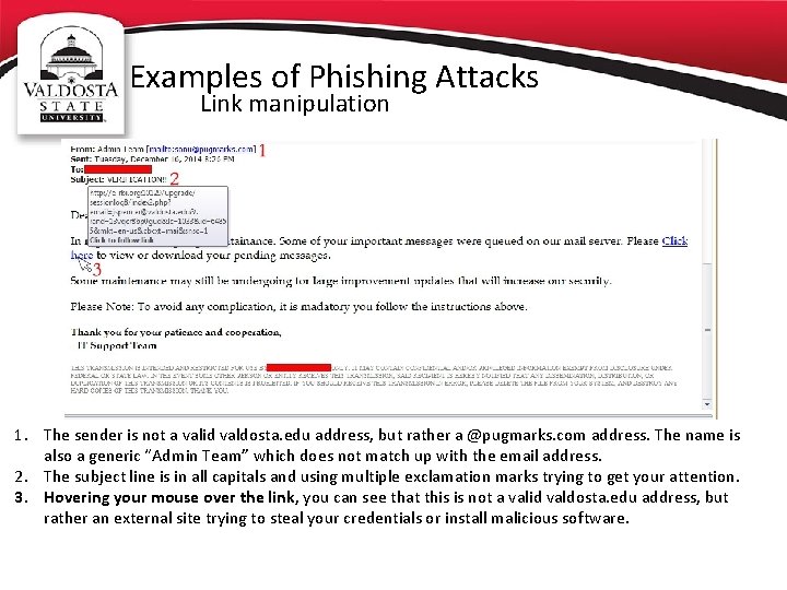 Examples of Phishing Attacks Link manipulation 1. The sender is not a valid valdosta.