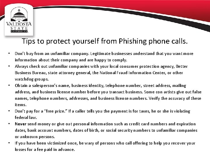 Tips to protect yourself from Phishing phone calls. • • • Don’t buy from