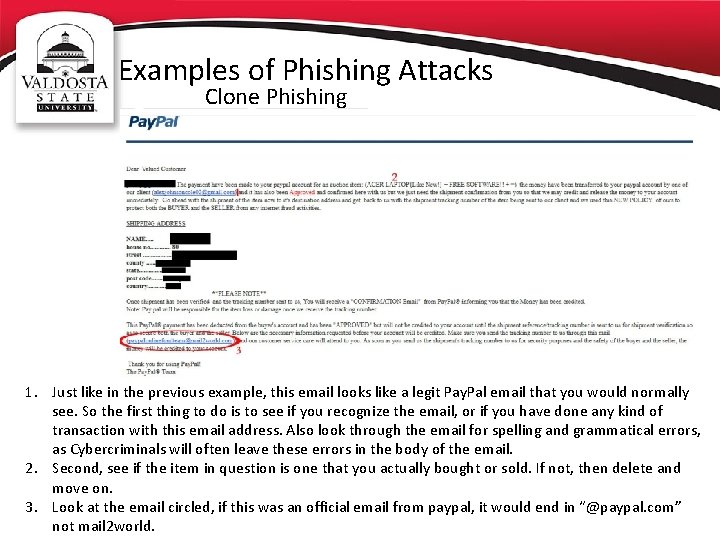 Examples of Phishing Attacks Clone Phishing 1. Just like in the previous example, this