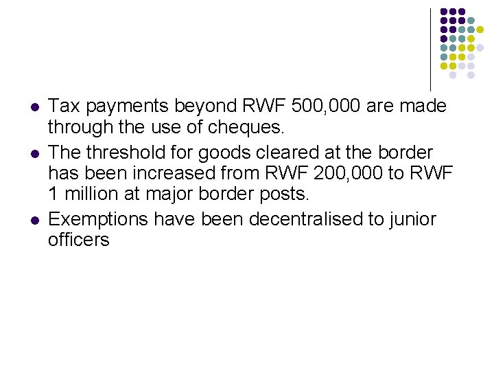 l l l Tax payments beyond RWF 500, 000 are made through the use