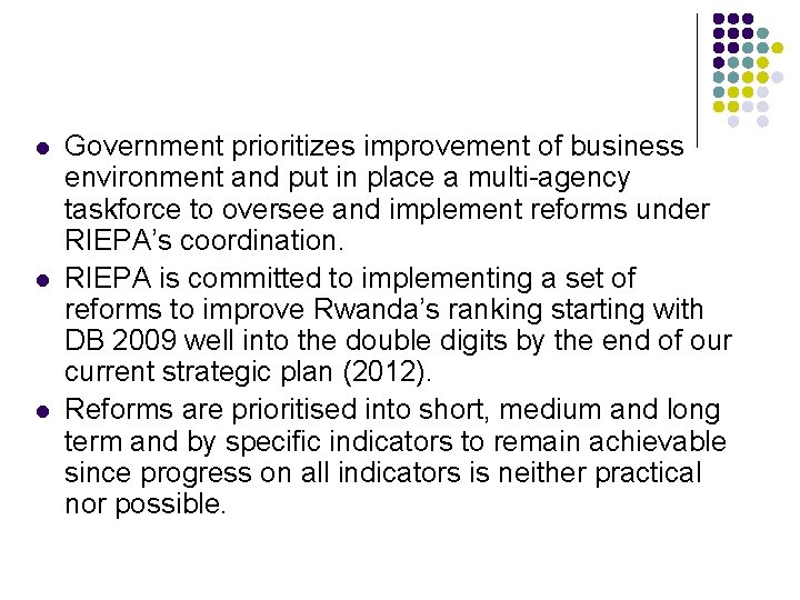 l l l Government prioritizes improvement of business environment and put in place a