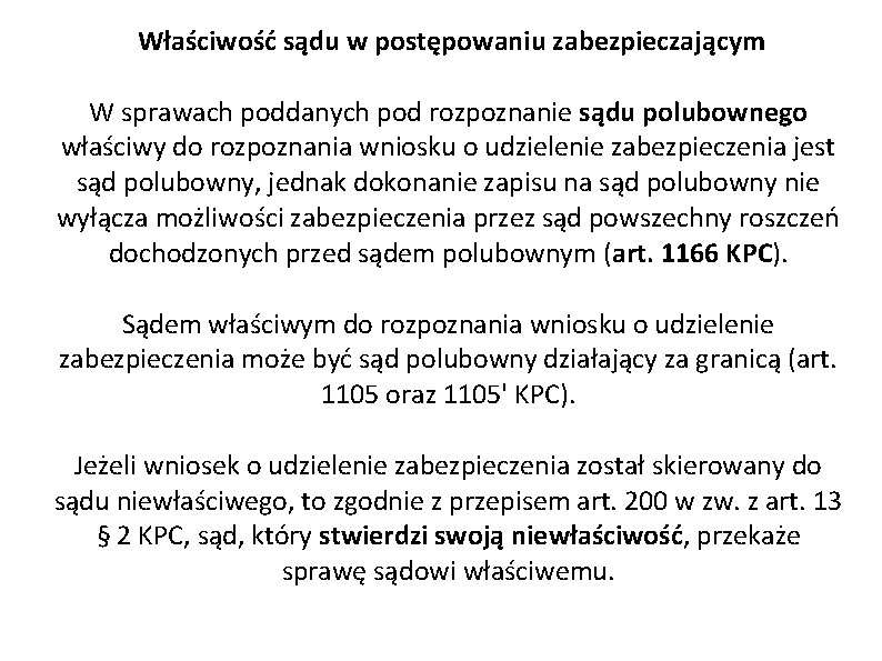 Właściwość sądu w postępowaniu zabezpieczającym W sprawach poddanych pod rozpoznanie sądu polubownego właściwy do