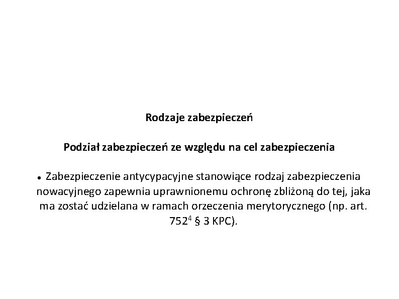 Rodzaje zabezpieczeń Podział zabezpieczeń ze względu na cel zabezpieczenia Zabezpieczenie antycypacyjne stanowiące rodzaj zabezpieczenia