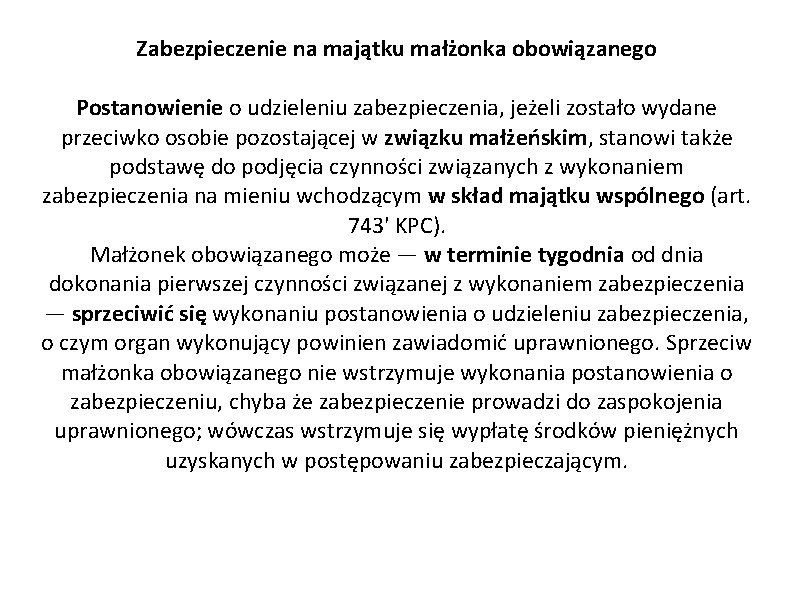 Zabezpieczenie na majątku małżonka obowiązanego Postanowienie o udzieleniu zabezpieczenia, jeżeli zostało wydane przeciwko osobie